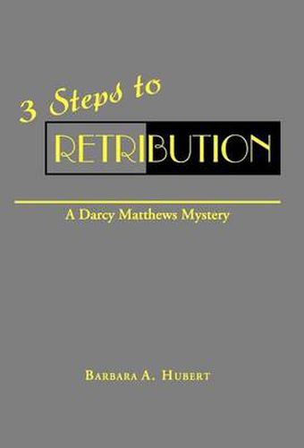 Cover image for 3 Steps to Retribution: A Darcy Matthews Mystery