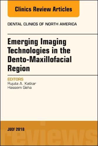 Cover image for Emerging Imaging Technologies in Dento-Maxillofacial Region, An Issue of Dental Clinics of North America