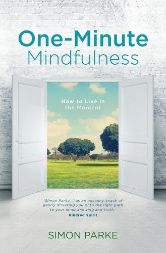 Cover image for One-Minute Mindfulness: How to Live in the Moment