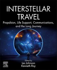 Cover image for Interstellar Travel: Propulsion, Life Support, Communications, and the Long Journey