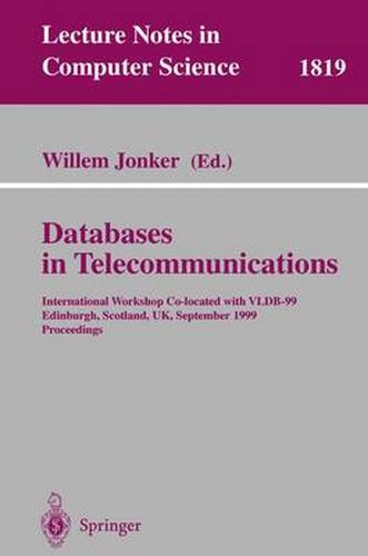 Cover image for Databases in Telecommunications: International Workshop, Co-located with VLDB-99 Edinburgh, Scotland, UK, September 6th, 1999, Proceedings