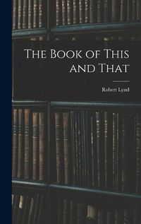 Cover image for The Book of This and That