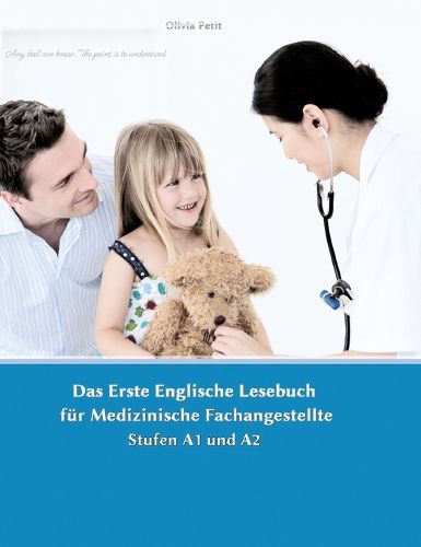 Cover image for Lerne medizinische Terminologie mit dem Ersten Englischen Lesebuch fuer Medizinische Fachangestellte