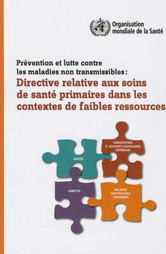 Cover image for Prevention Et Lutte Contre Les Maladies Non Transmissibles: Directive Relative Aux Soins de Sante Primaires Dans Les Contextes de Faibles Ressources