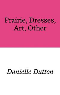 Cover image for Prairie, Dresses, Art, Other