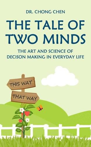 Cover image for The Tale of Two Minds: The Art and Science of Decision Making in Everyday Life