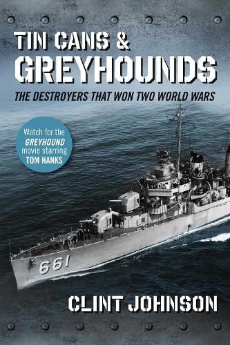 Cover image for Tin Cans and Greyhounds: The Destroyers that Won Two World Wars
