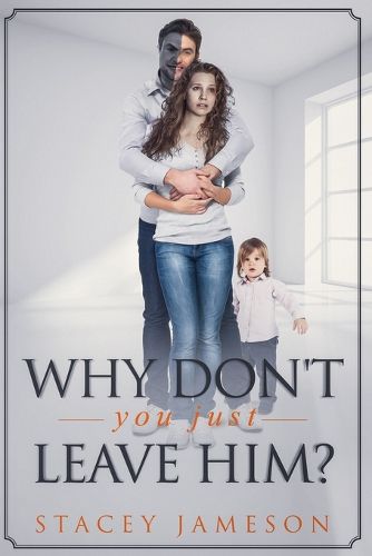 Cover image for Why dont you just leave him?