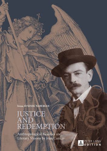 Cover image for Justice and Redemption: Anthropological Realities and Literary Visions by Ivan Cankar