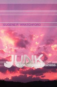 Cover image for Junk in the Religious Business