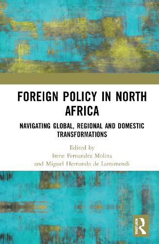 Cover image for Foreign Policy in North Africa: Navigating Global, Regional and Domestic Transformations