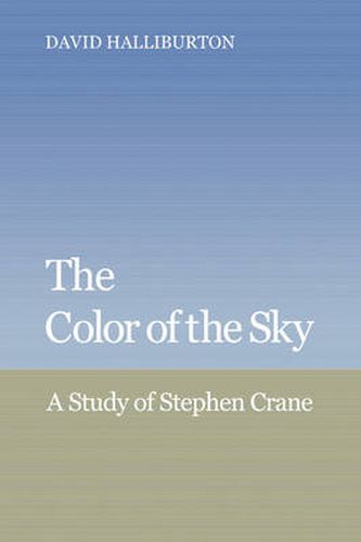 The Color of the Sky: A Study of Stephen Crane