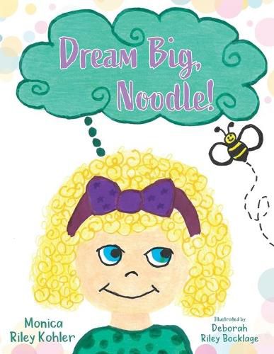 Cover image for Dream Big, Noodle!