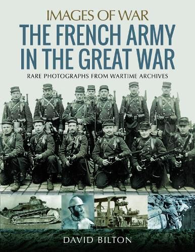 French Army in the Great War: Rare Photographs from Wartime Archives