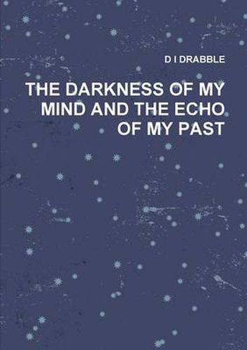 Cover image for THE Darkness of My Mind and the Echo of My Past