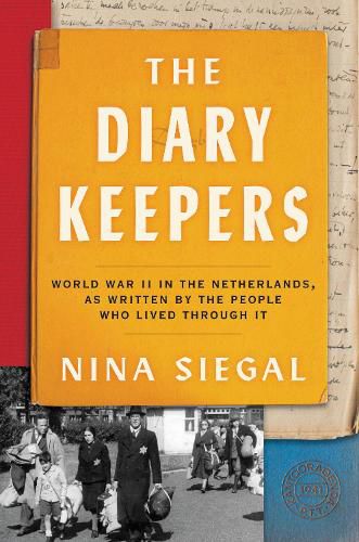 Cover image for The Diary Keepers: World War II in the Netherlands, as Written by the People Who Lived Through It