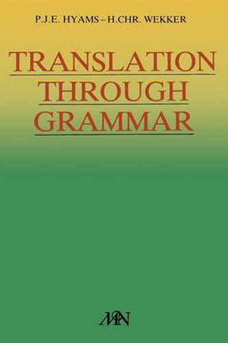 Cover image for Translation through grammar: A graded translation course, with explanatory notes and a contrastive grammar