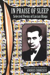 Cover image for In Praise of Sleep: Selected Poems of Lucian Blaga