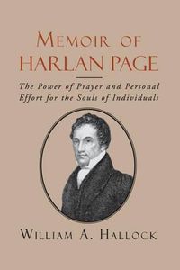 Cover image for Memoir of Harlan Page: The Power of Prayer and Personal Effort for the Souls of Individuals