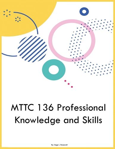 Cover image for MTTC 136 Professional Knowledge and Skills