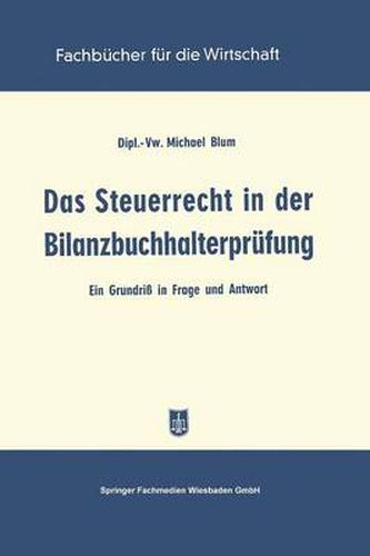 Cover image for Das Steuerrecht in Der Bilanzbuchhalterprufung: Ein Grundriss in Frage Und Antwort