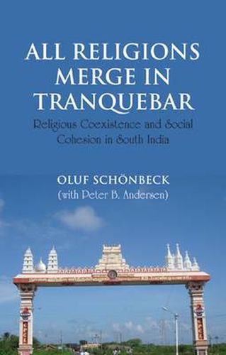 Cover image for All Religions Merge in Tranquebar: Religious Coexistence and Social Cohesion in South India