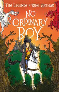 Cover image for No Ordinary Boy: The Legends of King Arthur: Merlin, Magic, and Dragons