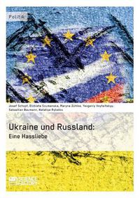 Cover image for Die Ukraine und Russland: Eine Hassliebe