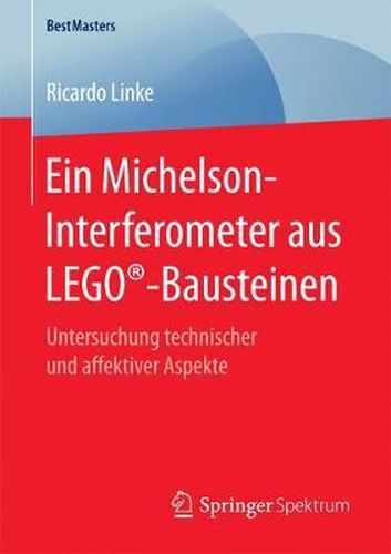 Cover image for Ein Michelson-Interferometer aus LEGO (R)-Bausteinen: Untersuchung technischer und affektiver Aspekte