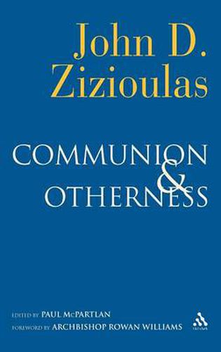 Communion and Otherness: Further Studies in Personhood and the Church