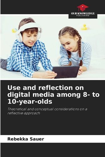 Cover image for Use and reflection on digital media among 8- to 10-year-olds