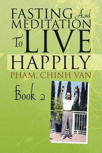 Cover image for Fasting And Meditation To Live Happily