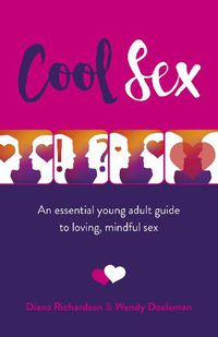 Cover image for Cool Sex: An essential young adult guide to loving, mindful sex
