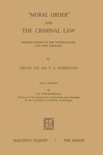 Cover image for Moral Order  and The Criminal Law: Reform Efforts in the United States and West Germany