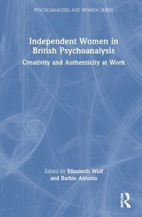 Cover image for Independent Women in British Psychoanalysis