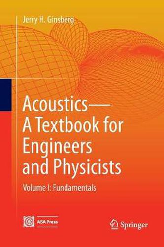 Cover image for Acoustics-A Textbook for Engineers and Physicists: Volume I: Fundamentals