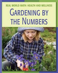 Cover image for Gardening by the Numbers