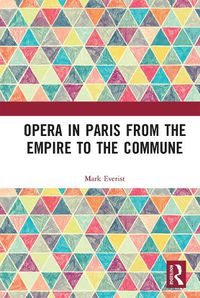 Cover image for Opera in Paris from the Empire to the Commune