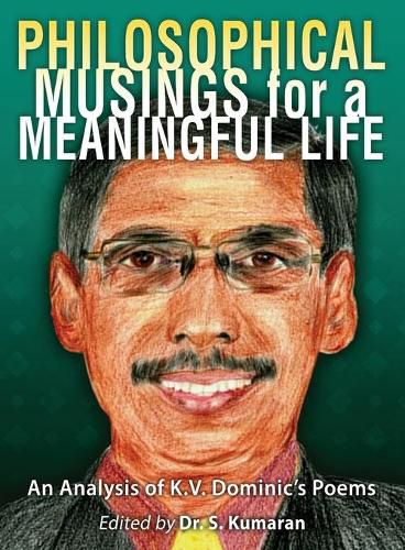 Cover image for Philosophical Musings for a Meaningful Life: An Analysis of K.V. Dominic's Poems