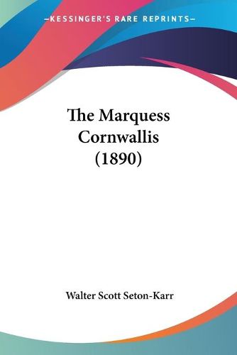 Cover image for The Marquess Cornwallis (1890)