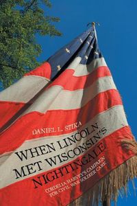 Cover image for When Lincoln Met Wisconsin's Nightingale