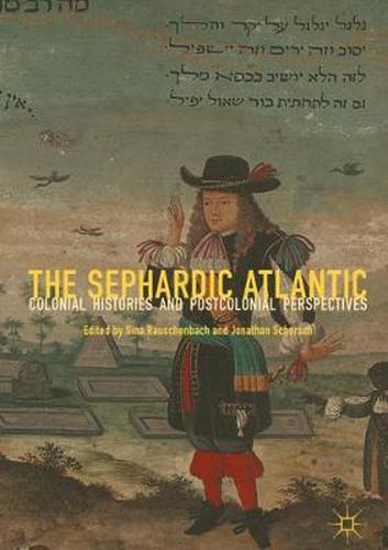 Cover image for The Sephardic Atlantic: Colonial Histories and Postcolonial Perspectives