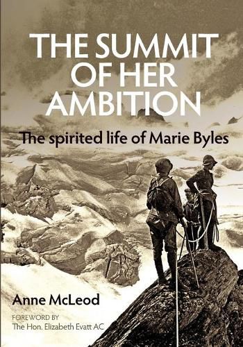 The Summit of Her Ambition: The Spirited Life of Marie Byles 1900-1979