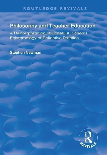 Cover image for Philosophy and Teacher Education: A Reinterpretation of Donald A.Schon's Epistemology of Reflective Practice