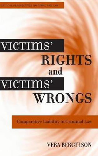 Cover image for Victims' Rights and Victims' Wrongs: Comparative Liability in Criminal Law