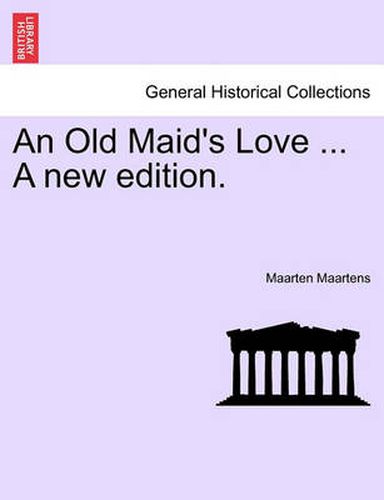 Cover image for An Old Maid's Love ... a New Edition.