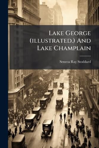 Cover image for Lake George (illustrated.) And Lake Champlain