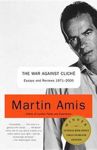 Cover image for The War Against Cliche: Essays and Reviews 1971-2000
