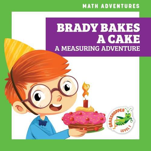 Cover image for Brady Bakes a Cake: A Measuring Adventure