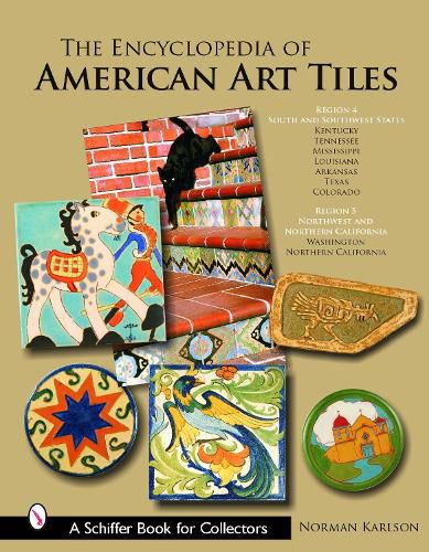 Cover image for The Encyclopedia of American Art Tiles: Region 4 South and Southwestern States; Region 5 Northwest and Northern California